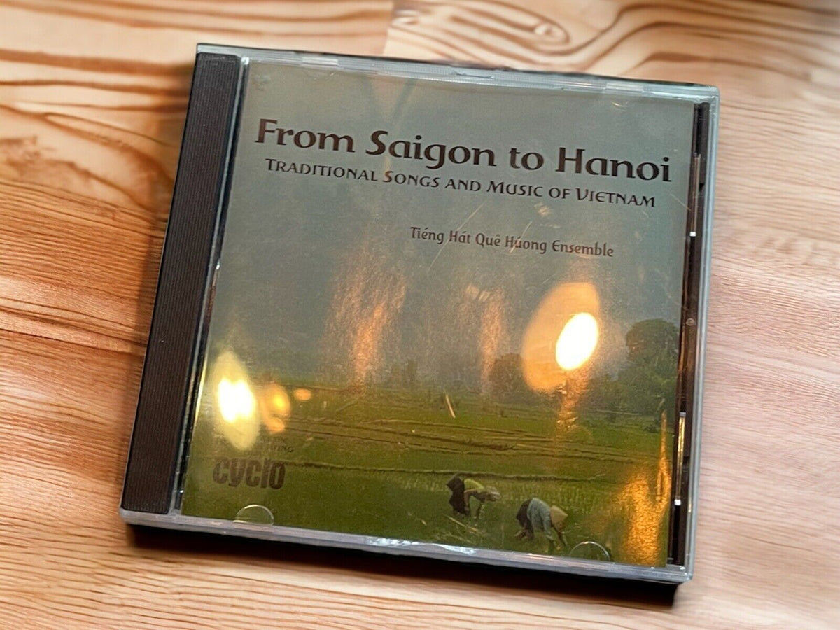 From Saigon to Hanoi CD Traditional Songs & Music of Vietnam Tien Hat Que Huong