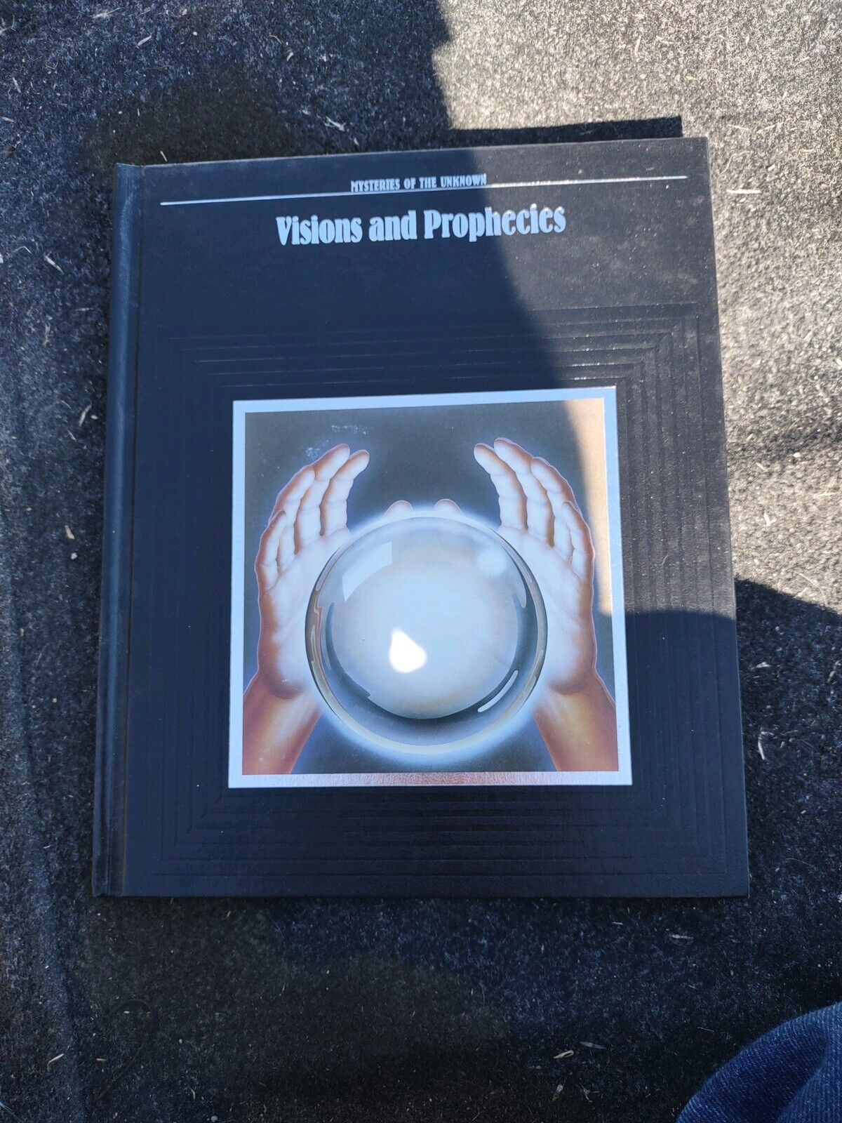 Mysteries of the Unknown Ser.: Visions and Prophecies by Time-Life Books Editors