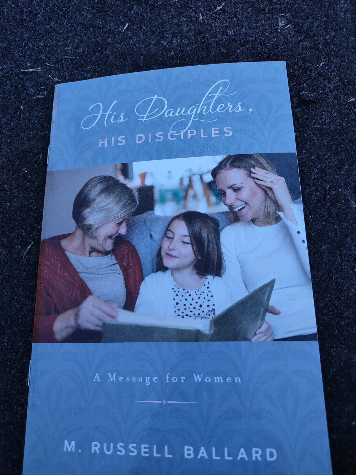 His Daughters, His Disciples by M. Russell Ballard (2019, PH)