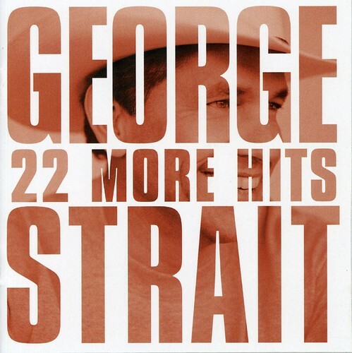 22 more Hits by Strait, George (CD, 2007)
