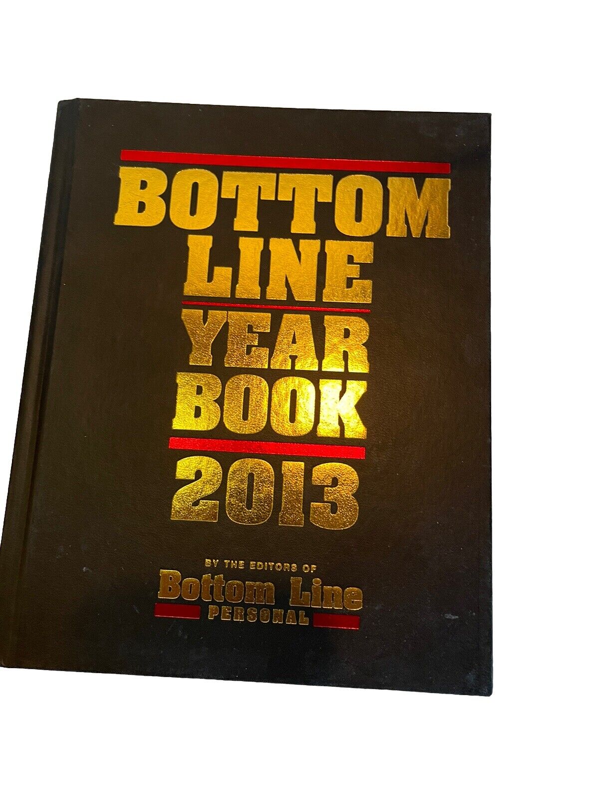 Bottom Line Year Book 2013 By The Editors of Bottom Line Hardcover
