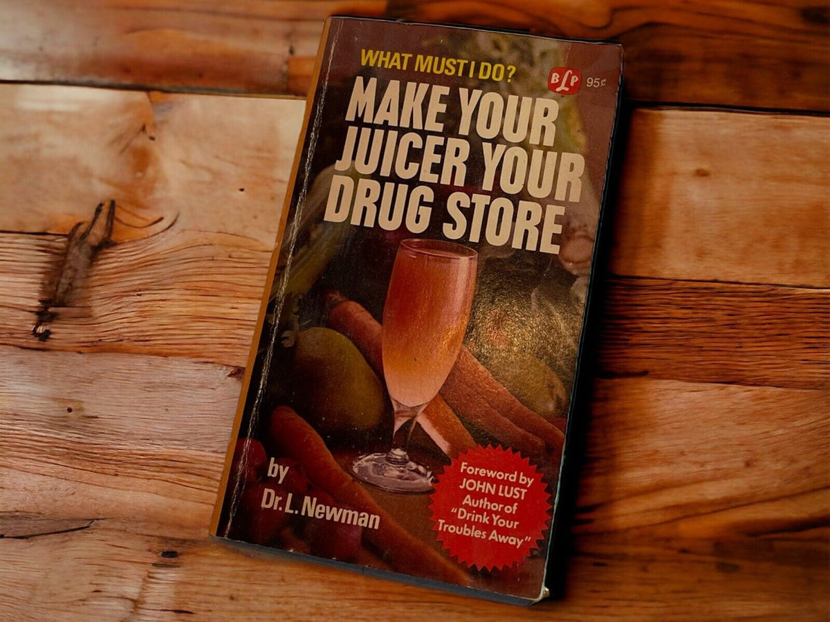 Make Your Juicer Your Drug Store Book