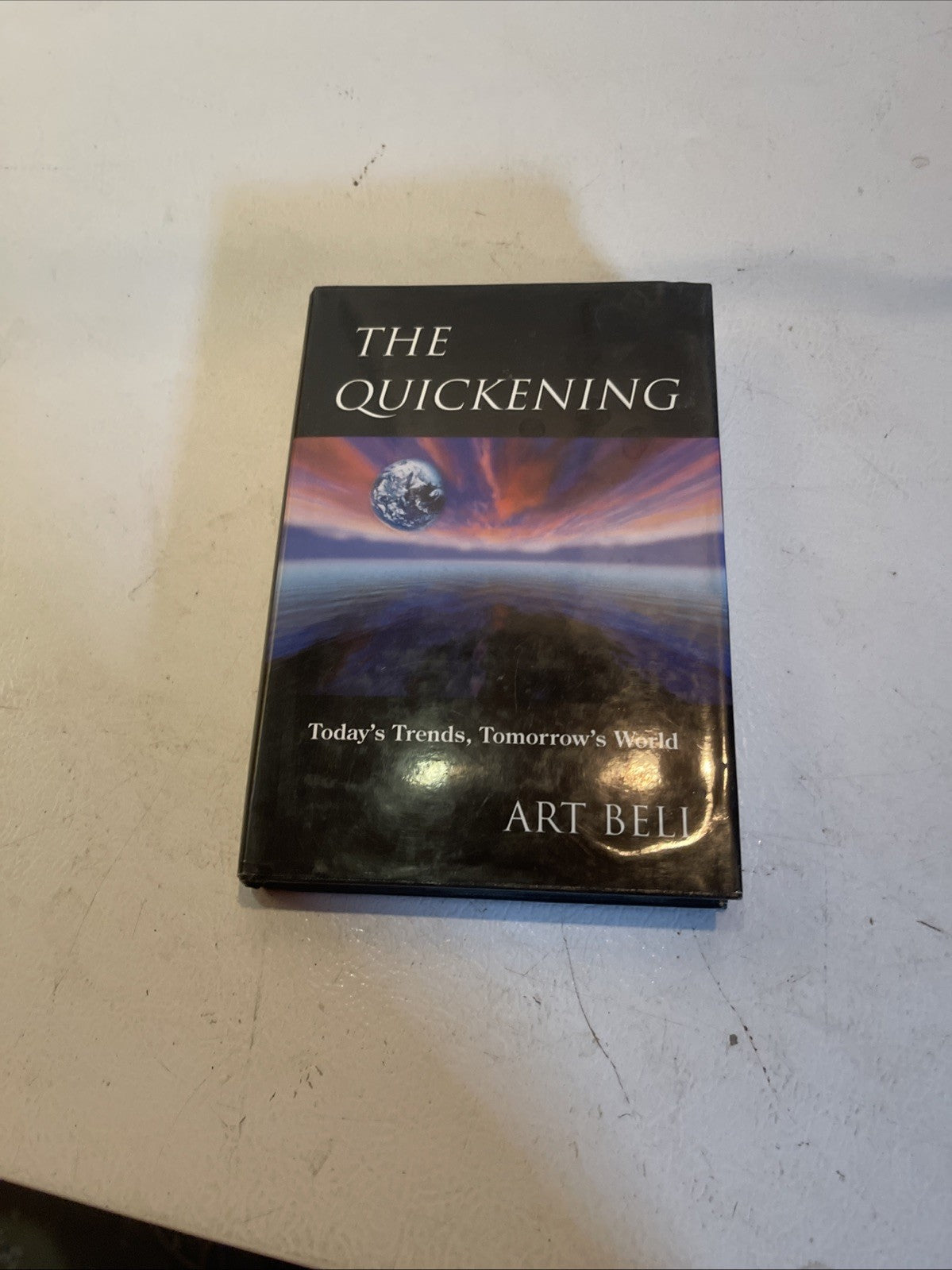 Quickening : Today's Trends, Tomorrow's World by Art Bell (1997, Hardcover)